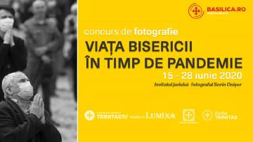 Concurs de fotografie: „Viaţa Bisericii în timp de pandemie” Concurs de fotografie: „Viaţa Bisericii în timp de pandemie”