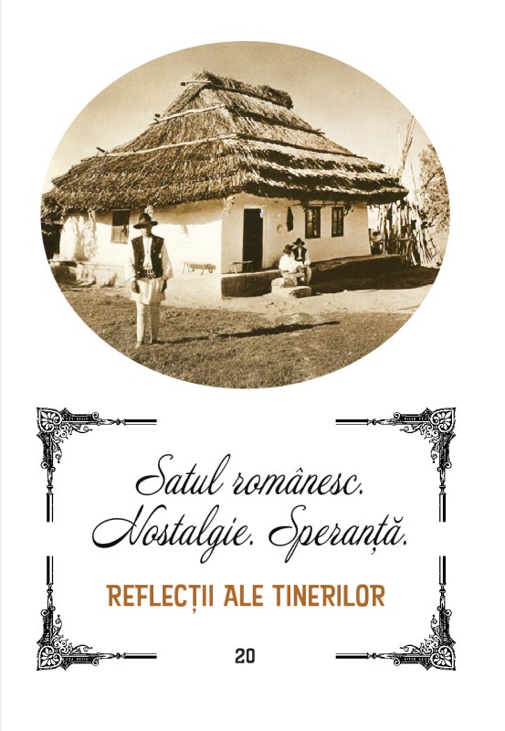 Satul romanesc. Nostalgie. Speranta